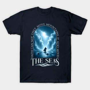 Faith Moves the Seas – Biblical Inspiration T-Shirt